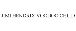 JIMI HENDRIX VOODOO CHILD trademark