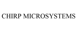 CHIRP MICROSYSTEMS trademark