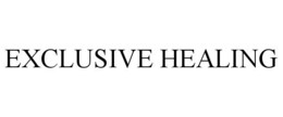 EXCLUSIVE HEALING trademark