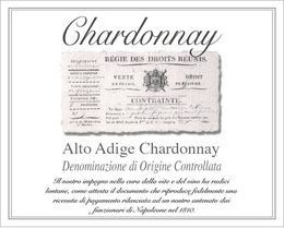 CHARDONNAY ALTO ADIGE CHARDONNAY DENOMINAZIONE DI ORIGINE CONTROLLATA IL NOSTRO IMPEGNO NELLA CURA DELLA VITE E DEL VINO HA RADICI LONTANE, COME ATTESTA IL DOCUMENTO CHE RIPRODUCE FEDELMENTE UNA RICEVUTA DI PAGAMENTO RILASCIATA AD UN NOSTRO ANTENATO DAI FUNZIONARI DI NAPOLEONE NEL 1810 trademark
