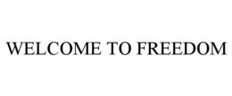 WELCOME TO FREEDOM trademark