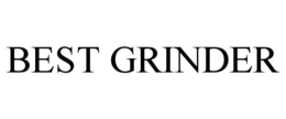 BEST GRINDER trademark