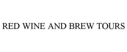 RED WINE AND BREW TOURS trademark