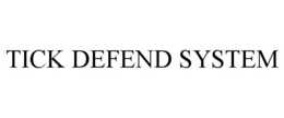 TICK DEFEND SYSTEM trademark