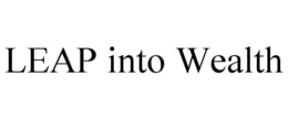 LEAP INTO WEALTH trademark