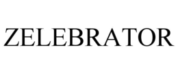 ZELEBRATOR trademark