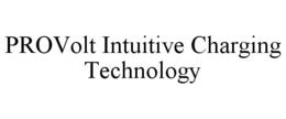 PROVOLT INTUITIVE CHARGING TECHNOLOGY trademark