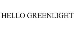 HELLO GREENLIGHT trademark
