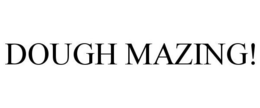 DOUGH MAZING! trademark