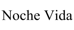 NOCHE VIDA trademark