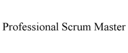 PROFESSIONAL SCRUM MASTER trademark