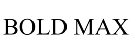 BOLD MAX trademark