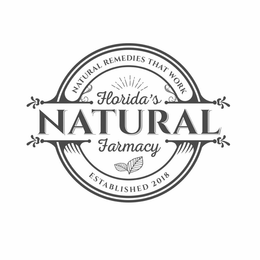 FLORIDA'S NATURAL FARMACY NATURAL REMEDIES THAT WORK ESTABLISHED 2018 trademark
