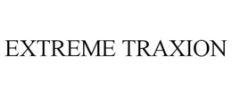EXTREME TRAXION trademark