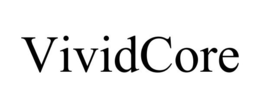 VIVIDCORE trademark