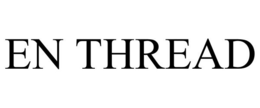 EN THREAD trademark