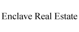 ENCLAVE REAL ESTATE trademark