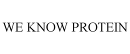 WE KNOW PROTEIN trademark