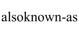 ALSOKNOWN-AS trademark