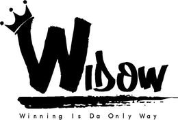 WIDOW WINNING IS DA ONLY WAY trademark