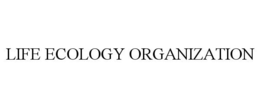 LIFE ECOLOGY ORGANIZATION trademark