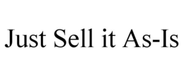 JUST SELL IT AS-IS trademark