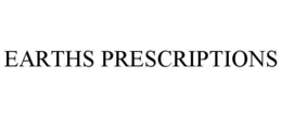 EARTHS PRESCRIPTIONS trademark