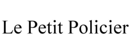 LE PETIT POLICIER trademark