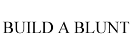 BUILD A BLUNT trademark