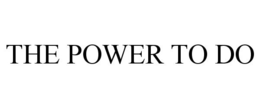 THE POWER TO DO trademark