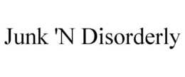 JUNK 'N DISORDERLY trademark