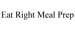 EAT RIGHT MEAL PREP trademark