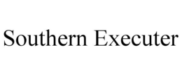 SOUTHERN EXECUTER trademark