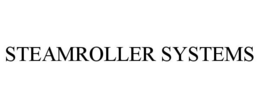 STEAMROLLER SYSTEMS trademark