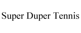 SUPER DUPER TENNIS trademark
