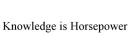 KNOWLEDGE IS HORSEPOWER trademark