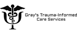 GRAY'S TRAUMA-INFORMED CARE SERVICES trademark