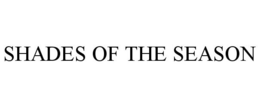 SHADES OF THE SEASON trademark