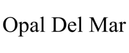 OPAL DEL MAR trademark