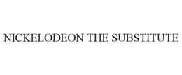 NICKELODEON THE SUBSTITUTE trademark