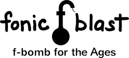 FONIC F BLAST F-BOMB FOR THE AGES trademark
