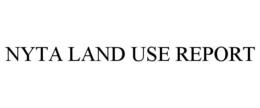 NYTA LAND USE REPORT trademark