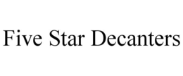 FIVE STAR DECANTERS trademark