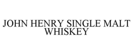 JOHN HENRY SINGLE MALT WHISKEY trademark