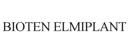 BIOTEN ELMIPLANT trademark
