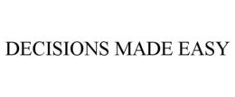 DECISIONS MADE EASY trademark