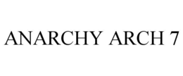 ANARCHY ARCH 7 trademark