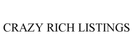 CRAZY RICH LISTINGS trademark