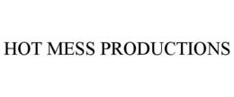 HOT MESS PRODUCTIONS trademark