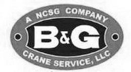 A NCSG COMPANY B&G CRANE SERVICE, LLC trademark